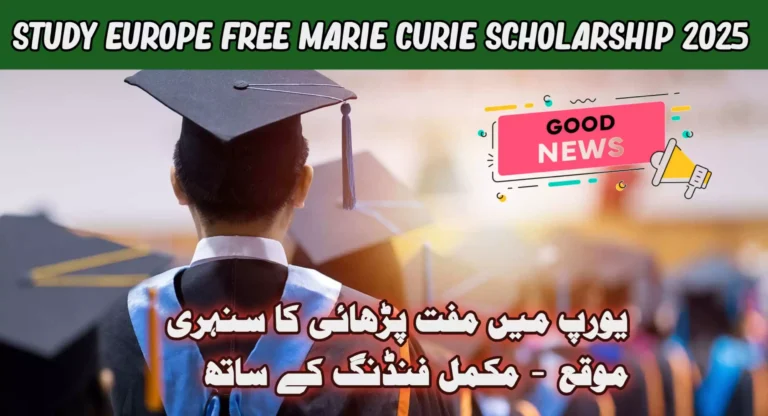 Study in Europe for Free: Marie Curie Scholarship 2025