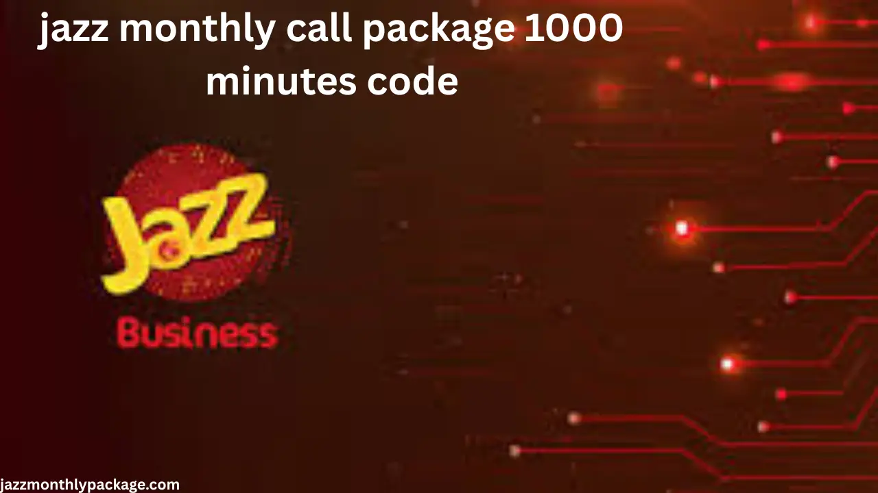 jazz monthly call package 1000 minutes code
