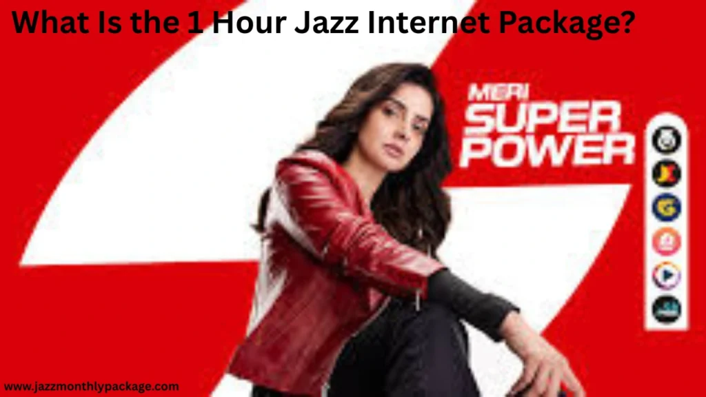 What Is the 1 Hour Jazz Internet Package