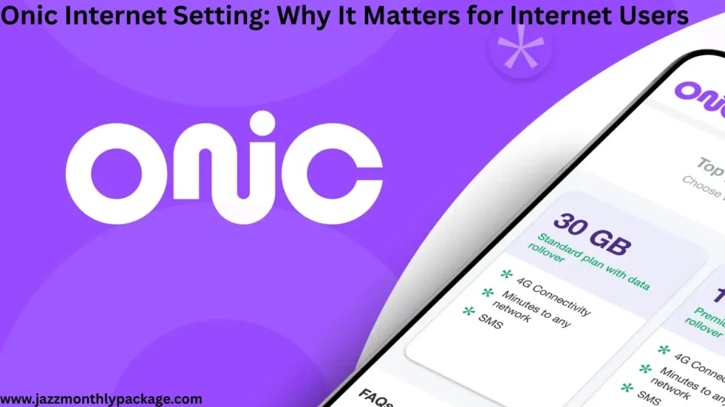 Onic Internet Setting Why It Matters for Internet Users