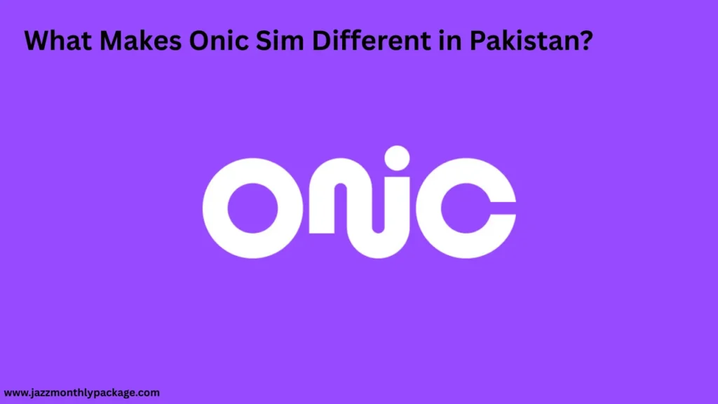 What Makes Onic Sim Different in Pakistan?