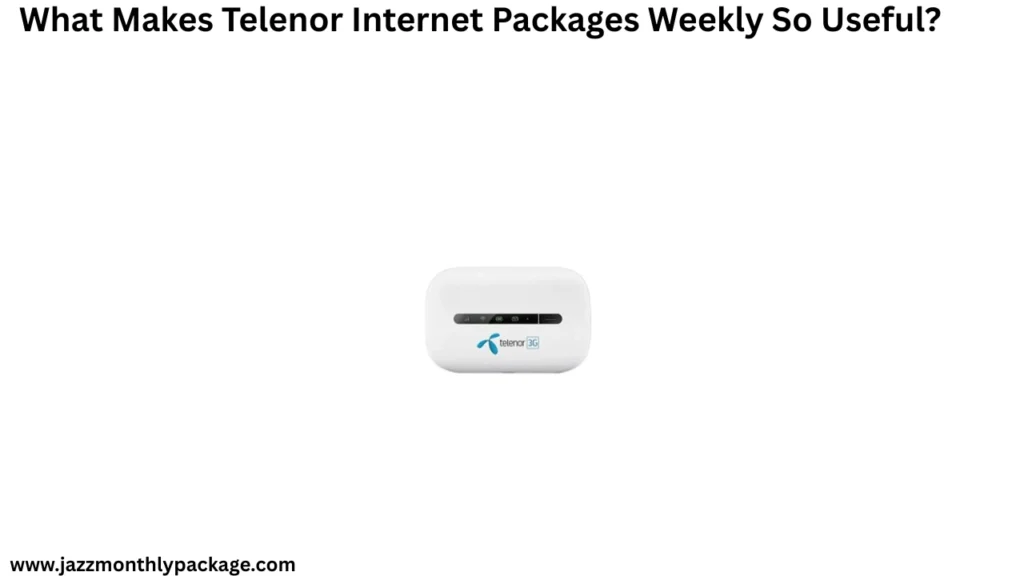 What Makes Telenor Internet Packages Weekly So Useful?